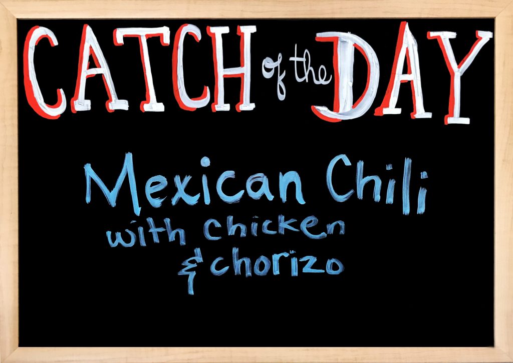 Catch a Fish on your "McBoodery Fishing License" when you visit try some of our own Mexican Chili with Chicken and Chorizo.