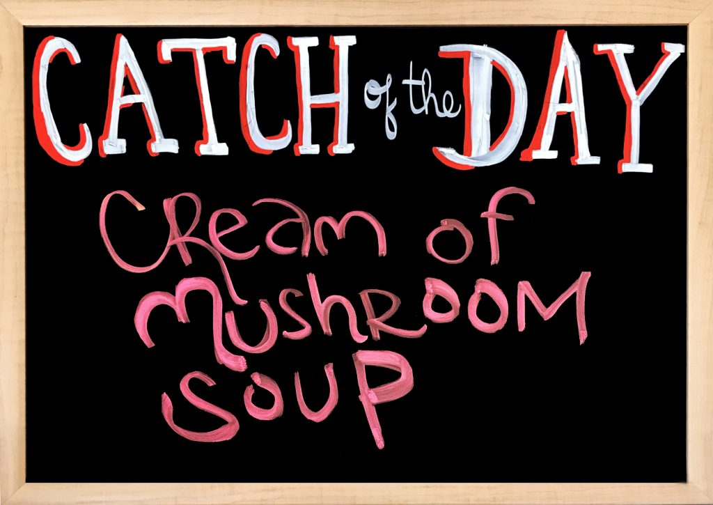Catch a Fish on your "McBoodery Fishing License" when you purchase Our House Made Cream Of Mushroom Soup