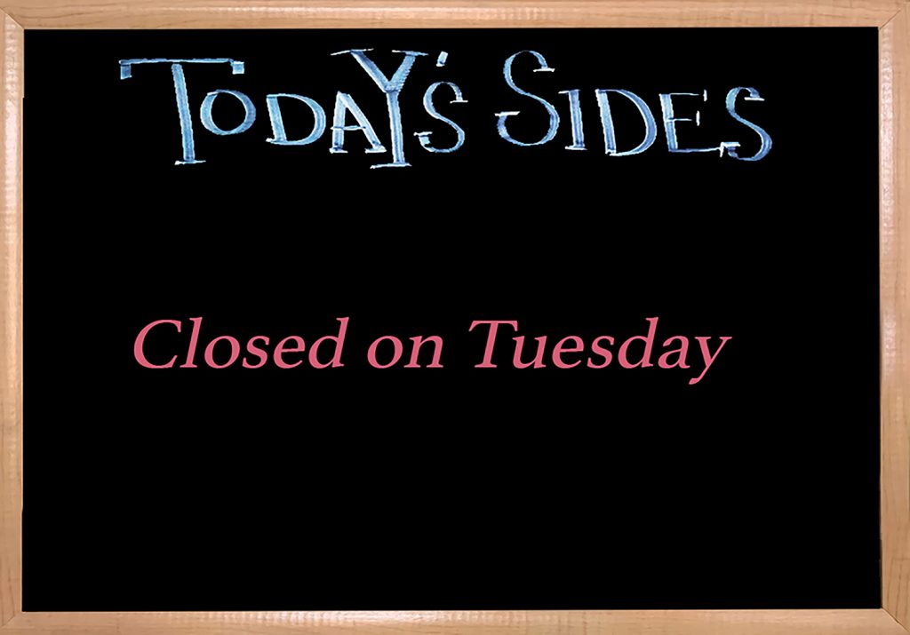 Closed on Tuesday. Check back on Wednesday for the Sides of the Day!