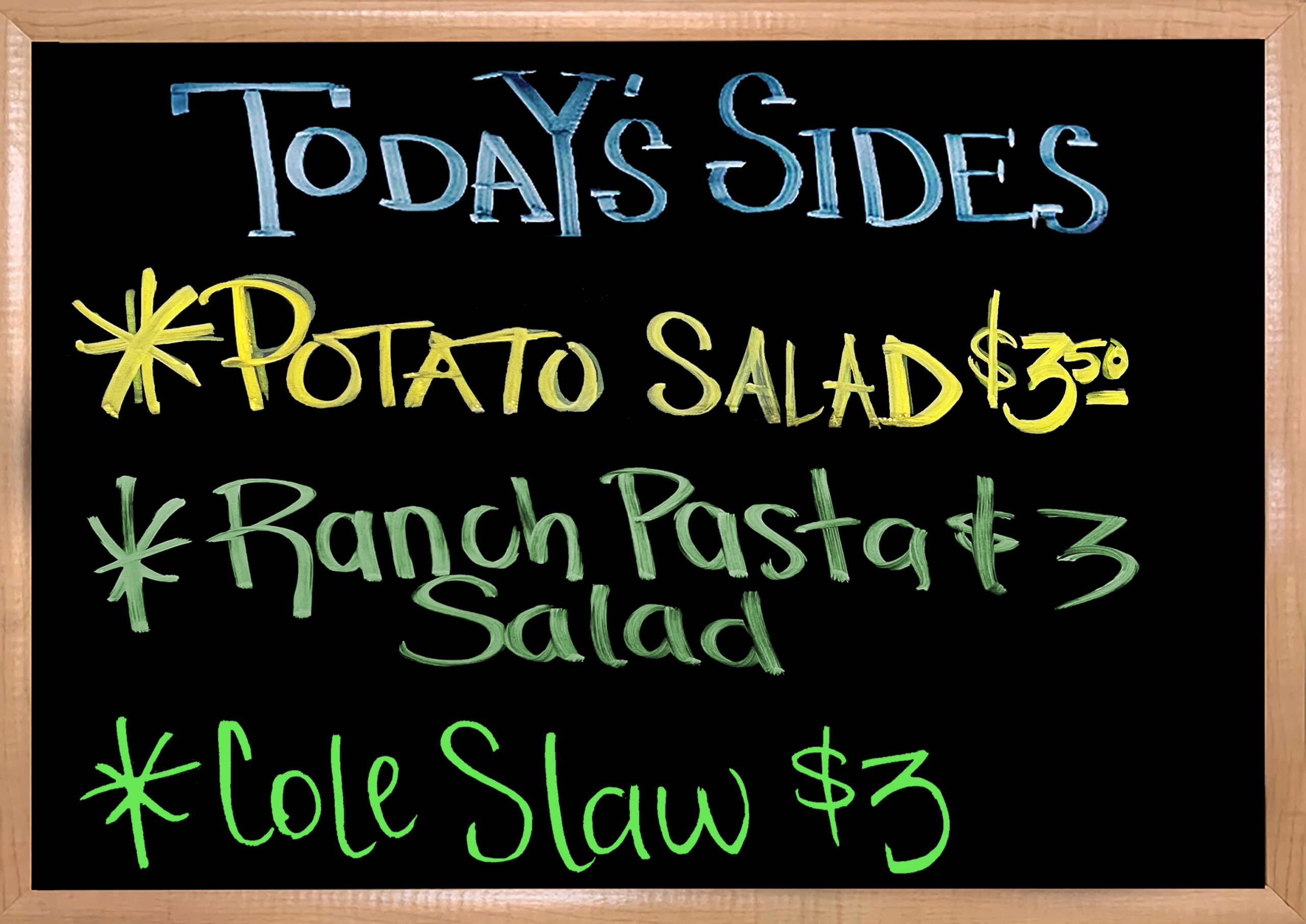 We have House Made Sides to Accompany your Sandwiches. Today's Sides are Ranch Pasta Salad, Coleslaw, Red Wine Vinaigrette Pasta salad with Kidney Beans, and Potato Salad.
