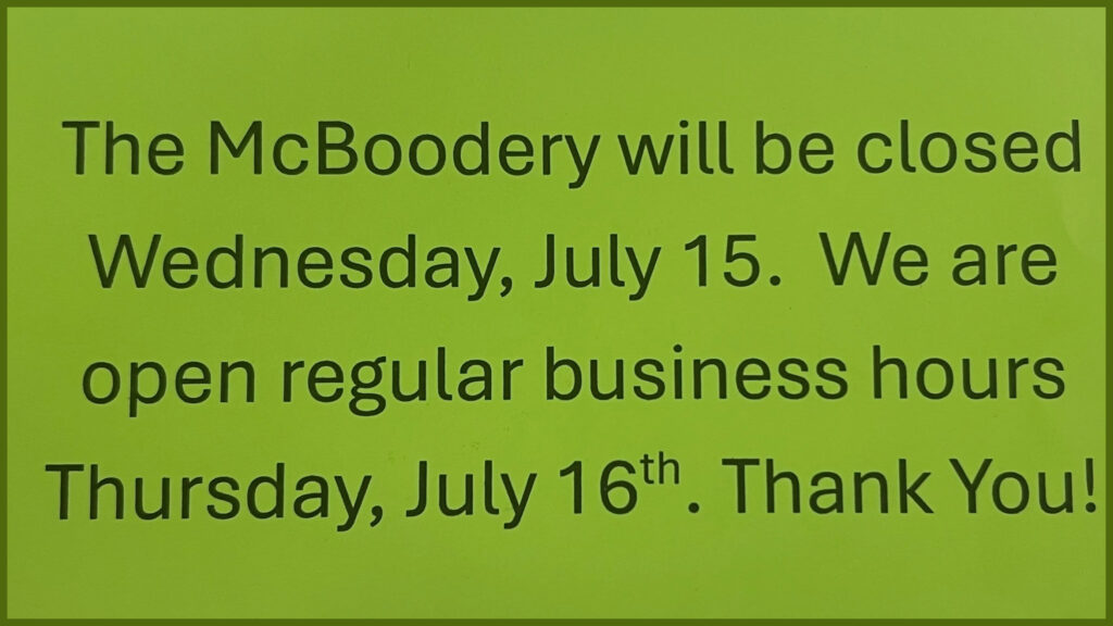 Sorry for any inconvenience, but we will be closed this Wednesday, July 15.